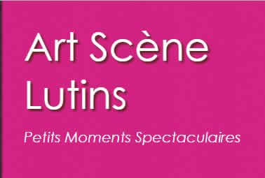 ARTS SCENE LUTINS