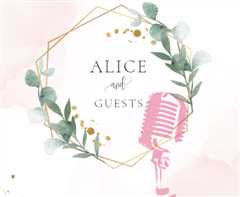 Alice & Guests