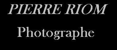 Pierre Riom Photographe