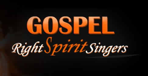 GOSPEL RIGHT SPIRIT SINGERS