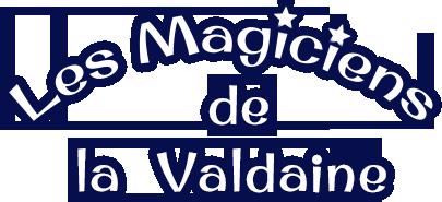 LES MAGICIENS DE LA VALDAINE