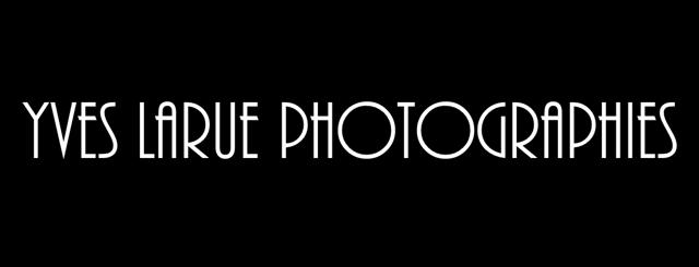 YVES LARUE PHOTOGRAPHIES