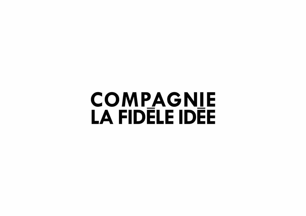 COMPAGNIE LA FIDELE IDEE