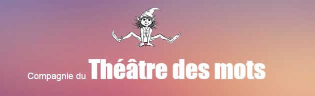 THEATRE DES MOTS