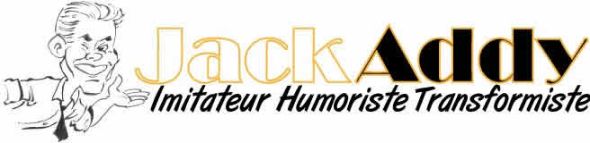 jack-addy Imitateur Chanteur-Humoriste