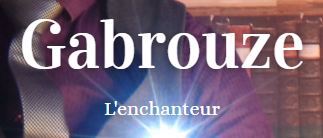 Gabrouze l'enchanteur